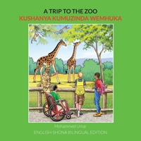 A Trip to the Zoo: English-Shona Bilingual Edition 1912450887 Book Cover