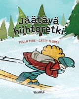 Jäätävä hiihtoretki: Finnish Edition of "A Freezing Ski Trip" (I Did It) 9528200656 Book Cover