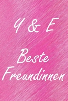 Y & E. Beste Freundinnen: BFF personalisiertes Notizbuch mit den Anfangsbuchstaben der besten Freundinnen. Pers�nliches Tagebuch / Schreibheft / Logbuch / Planer / Vokabelheft / Notizen - 6 x 9 Zoll ( 1673933432 Book Cover