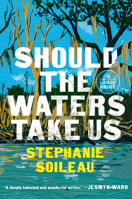 Should the Waters Take Us: A Novel 0385551789 Book Cover