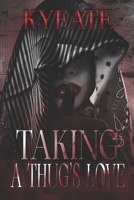 Taking A Thug's Love B08TS2KD6Q Book Cover