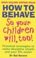 HOW TO BEHAVE SO YOUR CHILDREN WILL, TOO! 0091823609 Book Cover