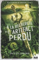 À la recherche de l'artefact perdu: Les contes du destin, T3 (French Edition) B0BJ6BRL6B Book Cover