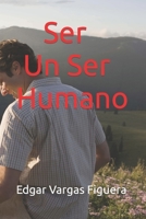 Ser Un Ser Humano B0C1J9CWDS Book Cover