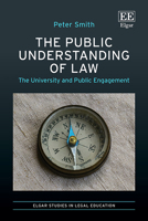 The Public Understanding of Law: The University and Public Engagement (Elgar Studies in Legal Education) 1035342375 Book Cover