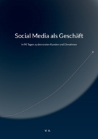 Social Media als Geschäft: In 90 Tagen zu den ersten Kunden und Einnahmen (German Edition) 369574216X Book Cover