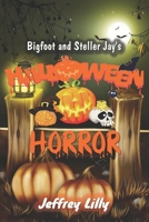 Bigfoot and Steller Jay's Halloween Horror B09HN4TKJ2 Book Cover