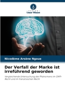 Der Verfall der Marke ist irreführend geworden: Vergleichende Untersuchung des Phänomens im OAPI-Recht und im französischen Recht 6205924862 Book Cover
