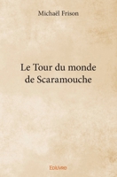 Le Tour du monde de Scaramouche (French Edition) 2334167304 Book Cover