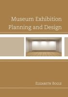 Museum Exhibition Planning and Design 075912230X Book Cover