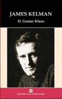 James Kelman (Writers & Their Work) 0746310641 Book Cover