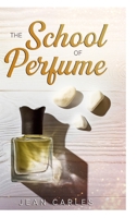 The School of Perfume 1300406097 Book Cover
