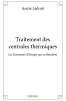 Traitement des centrales thermiques: Les Economies d'Energie qui en Résultent (French Edition) 2414407956 Book Cover