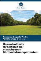 Unkontrollierte Hypertonie bei erwachsenen Bluthochdruc-kpatienten (German Edition) 620862939X Book Cover