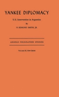 Yankee Diplomacy: U.S. Intervention in Argentina 0313221243 Book Cover