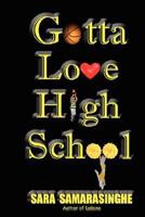 Gotta Love High School 0979899702 Book Cover