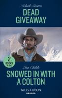 Dead Giveaway (Defenders of Battle Mountain #2) / Snowed in with a Colton 0263303314 Book Cover