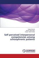 Self Perceived Interpersonal Competencies Among Schizophrenic Patients 3659530271 Book Cover