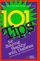 101 Tips for Staying Healthy With Diabetes (& Avoiding Complications): A Project of the American Diabetes Association 0945448716 Book Cover
