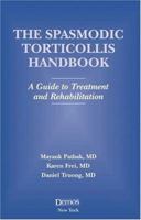 The Spasmodic Torticollis Handbook: A Guide to Treatment and Rehabilitation 1888799773 Book Cover