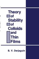 Theory of Stability of Colloids and Thin Films 0306110229 Book Cover