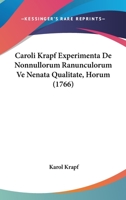 Caroli Krapf Experimenta De Nonnullorum Ranunculorum Ve Nenata Qualitate, Horum (1766) 1120171393 Book Cover