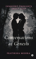 Conversations at Genesis: Innocent Thoughts About Love B0F1G585XC Book Cover