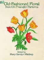 Old-Fashioned Floral Iron-on Transfer Patterns (Dover Needlework) 048627392X Book Cover