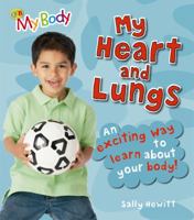 My Heart And Lungs (My Body) 1595665544 Book Cover