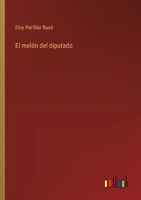 El melón del diputado 3563838356 Book Cover