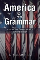 America the Grammar: Improve Your Communication In Any Situation B0CVQYMWYK Book Cover