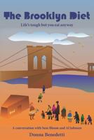 The Brooklyn Diet: Life's Tough But You Eat Anyway: A Conversation with Sam Bloom and Al Johnsen 1475273924 Book Cover