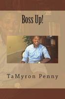 Boss Up!: Be the person YOU want! 1515109453 Book Cover