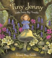 Tiny Jenny: Little Fairy, Big Trouble 0593650484 Book Cover