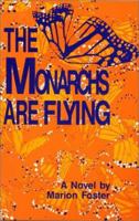 The Monarchs Are Flying: A Novel 0932379338 Book Cover