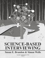 Science-Based Interviewing: 2nd Edition B0DPPQJXV3 Book Cover