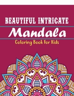 Beautiful Intricate mandala coloring book for kids: Easy Mandalas for Beginners. B08P3QTGHK Book Cover