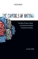 The Capitals of Nations: The Role of Human, Social, and Institutional Capital in Economic Evolution 0199452733 Book Cover