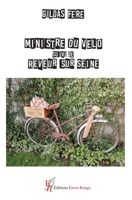 Ministre du Vélo Suivi de Rêveur sur Seine (French Edition) 2377897657 Book Cover