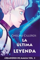 LA ÚLTIMA LEYENDA: CREADORES DE MAGIA VOL. 3 108273117X Book Cover