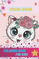 Cute Cats Coloring Book for Kids Ages 3-8: Adorable Cartoon Cats, Kittens & Caticorns B09SP1G4LM Book Cover