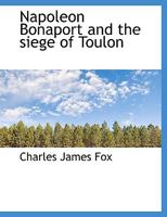 Napoleon Bonaparte and the Siege of Toulon .. 9353703360 Book Cover