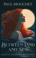 Between Land and Sea 1738765393 Book Cover