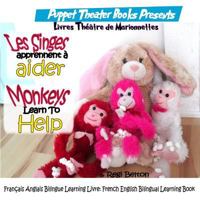 Les Singes Apprennent a Aider: Monkeys Learn to Help: Francais Anglais Bilingue Learning Livre: French English Bilingual Learning Book 1534862188 Book Cover