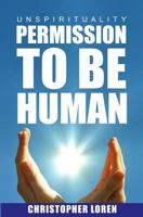 unSpirituality: Permission To Be Human 1484005120 Book Cover