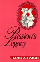 Passion's Legacy 0941483819 Book Cover