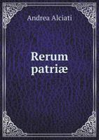 Rerum Patriae 5518946848 Book Cover