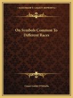 On Symbols Common To Different Races 1425306888 Book Cover