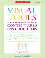 Visual Tools for Differentiating Content Area Instruction: Strategies That Make Concepts in Math, Science  Social Studies Accessible— Support All Learners Across the Curriculum 054516107X Book Cover