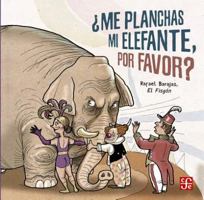 Me Planchas Mi Elefante, Por Favor? 6071656338 Book Cover